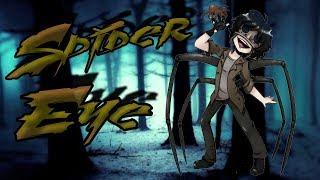 Spider Eye / Creepypasta / SR.MISTERIO