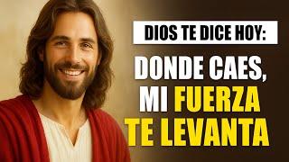 DIOS TE DICE HOY   EN TU DEBILIDAD, MI FUERZA TE HARÁ MÁS QUE VENCEDOR