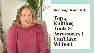 Top 4 Knitting Tools and Accessories