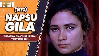 NAPSU GILA (1973) FULL MOVIE HD - SUZANNA, DICKY SUPRAPTO, TAN TJENG BOK