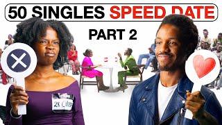 (PART 2) 50 Singles Go SPEED DATING