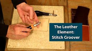 The Leather Element: Stitch Groover