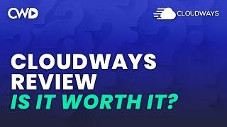 Is Cloudways Worth It?  | Cloudways Review | Best Web Hosting?