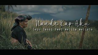 Sapo Tendi feat Melita Meliala - Nande Kap Aku (Official Music Video) | Lagu Karo Modern Terbaru