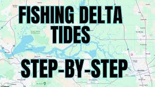 Fishing Delta Tides-Step By Step.