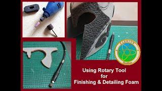 Using Rotary Tool for Finishing & Detailing Foam - Fission Creations