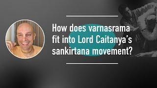 2022-12-30 — How does varnasrama fit into Lord Caitanya's sankirtana movement? (Madana-mohan dasa)