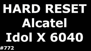 Сброс настроек Alcatel 6040 (Hard Reset Alcatel One Touch Idol X 6040)