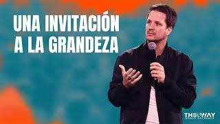 Una Invitación a la Grandeza