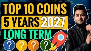 TOP 10 Coins for Long Term 2027 | Big Investors Favourite cryptocurrency -   Best Crypto Investment