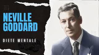 Neville Goddard | Diete Mentale (Schimba-ti conversatiile interioare)