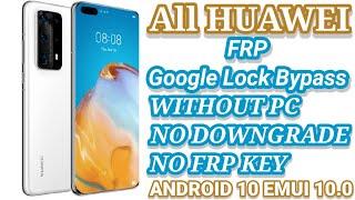 All HUAWEI FRP / Google Lock Bypass Android / EMUI 10.0.0 WITHOUT PC - NO DOWNGRADE - NO FRP KEY