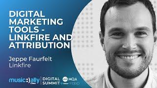 Digital marketing tools - Linkfire and attribution :: Music Ally China :: Digital Summit 2021