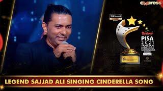 Legend Sajjad Ali Singing ''Cinderella Song'' In His Magical Voice | PISA Award 2021 | I2O2O