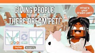 GIVING RANDOM PEOPLE THEIR DREAM PETS! -roblox adopt me