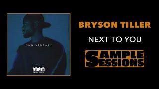 Sample Sessions - Episode 69: Next To You - Bryson Tiller