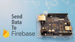 Send Data to Firebase Using Arduino Uno WiFi Rev2