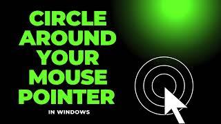 How to Add a Circle Around Your Mouse Pointer in Windows (Built-In Method, No Software Needed)