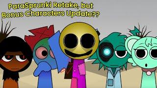 ParaSprunki Retake, but Bonus Characters Update??