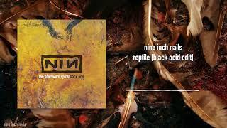 Nine Inch Nails - Reptile [Black Acid Edit]