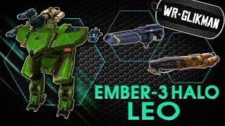 War Robots. Leo 3 Halo and Ember MK2 12 Lvl. Ярость Лео!