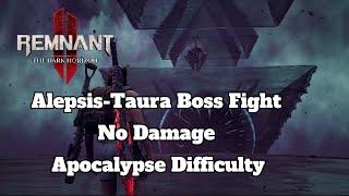 Alepsis-Taura Boss Fight (Apocalypse Difficulty / No Damage) [Remnant 2 DLC 3]