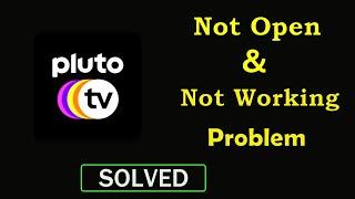 How to Fix Pluto Tv App Not Working / Not Opening Problem in Android & Ios