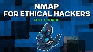 Nmap full course | Nmap for Ethical Hackers | nmap scan | Full nmap Ethical Hacking course