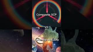 "Composite SCP is the most powerful" || #vsbattle #shorts #scp #fiction