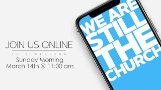 Evangel Church Online, March 14th at 11:00 am