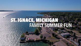 Family Summer Fun In St. Ignace, Michigan