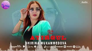 Shirina Muxamedova - Atirgul