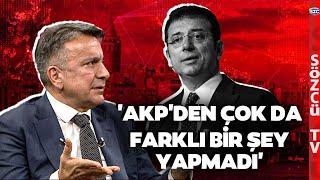 Azmi Karamahmutoğlu'ndan İmamoğlu'na Sert Eleştiri! 'AKP'DEN FARKLI BİR ŞEY YAPMADI'