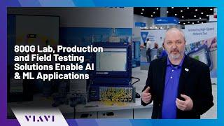 800G Lab, Production and Field Testing Solutions Enable AI & ML Applications