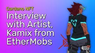 Interview with Illustrator Kamix, Artist from EtherMobs CNFT Project