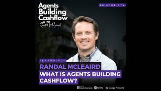 EP74: What is Agents Building Cashflow?