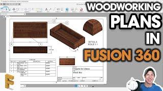 Fusion 360 for Woodworkers Part 5 - Creating WOODWORKING PLANS in Autodesk Fusion 360!