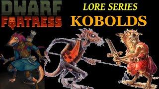 Dwarf Fortress Lore - Kobolds, Cute Cuddly Dimwits or Ruthless Thieving Vermin?