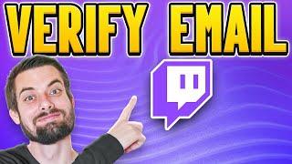 How To Verify Your Email On Twitch (EASY Guide)