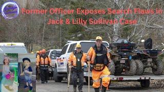 Former Officer Exposes Search Flaws in #JackandLillySullivan Case
