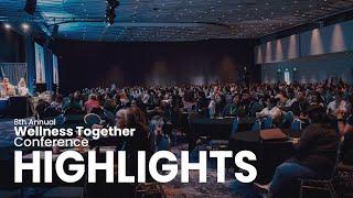 8th Annual Wellness Together Conference Highlight Reel