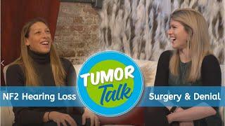 Tumor Talk: NF2 Hearing Loss, Surgery, and Denial