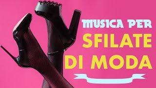 Musica per Sfilate di Moda, Musica da Sfilata, Deep House, Musica Lounge Bar, Milan Fashion Week