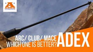 Adex Arc/ Club/ Mace!! Which one is better???