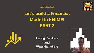 Saving Versions and Waterfall Chart - Financial Modelling in KNIME PART 2