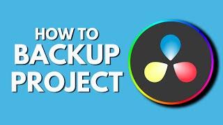 How To Backup Projects in Davinci Resolve | Never Lose Your Work Again | Davinci Resolve Tutorial