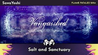 Salt and Sanctuary by SawaYoshi in 28:49 - Flame Fatales 2024