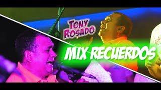 TONY ROSADO 2020 - MIX DEL RECUERDO/CONCIERTO EN VIVO/LO MEJOR