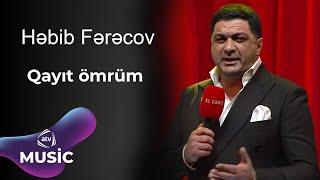 Həbib Fərəcov - Qayıt ömrüm