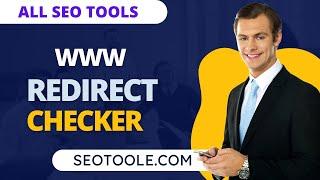 Discover the Power of the WWW Redirect Checker - How Check WWW Redirect Free SEO Tool